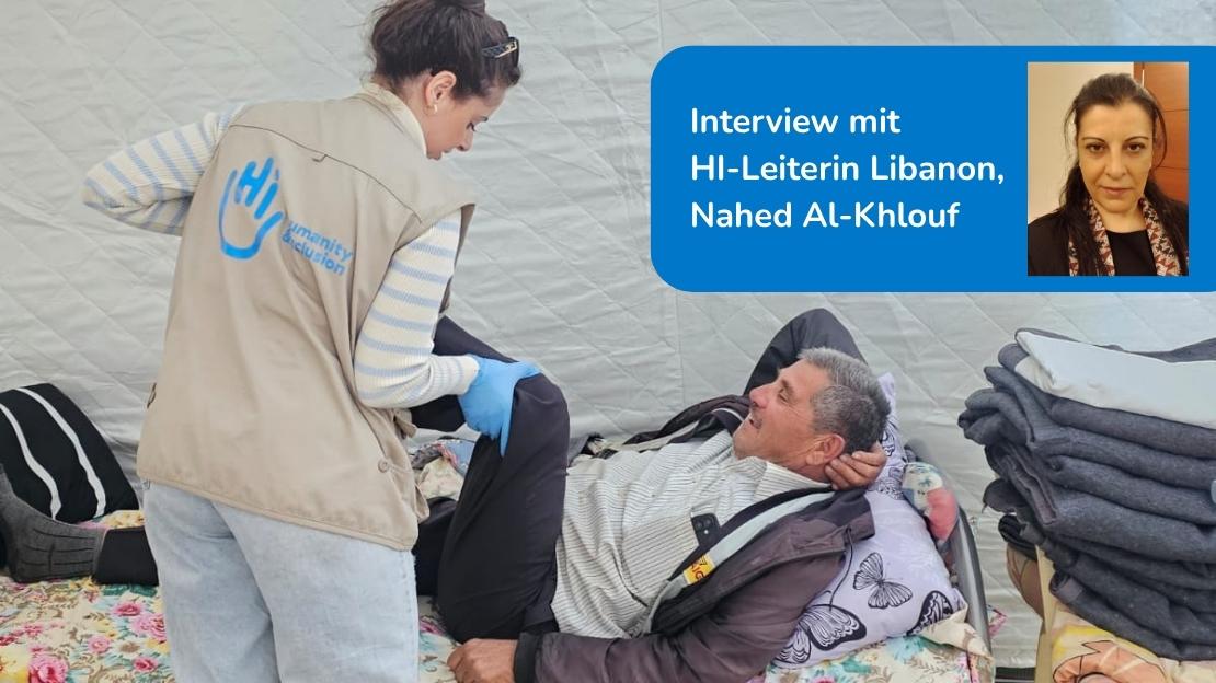 Eine Helferin macht Übungen mit einem Mann, der auf einem Bett liegt. Im Bild steht der Text: Interview mit  HI-Leiterin Libanon, Nahed Al-Khlouf. Daneben ein Foto der genannten Frau.